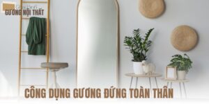 công dụng gương đứng toàn thân