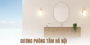 gương phòng tắm hà nội