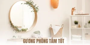 gương phòng tắm tốt