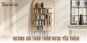 gương soi toàn thân được