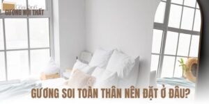 gương soi toàn thân nên đặt ở đâu