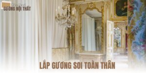 LẮP GƯƠNG SOI TOÀN THÂN