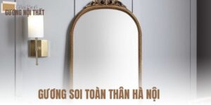 Gương soi toàn thân Hà Nội