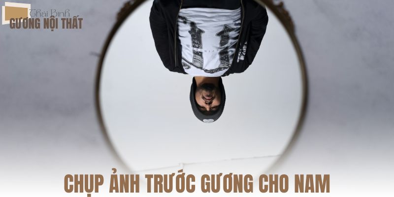 Chụp ảnh trước gương cho nam