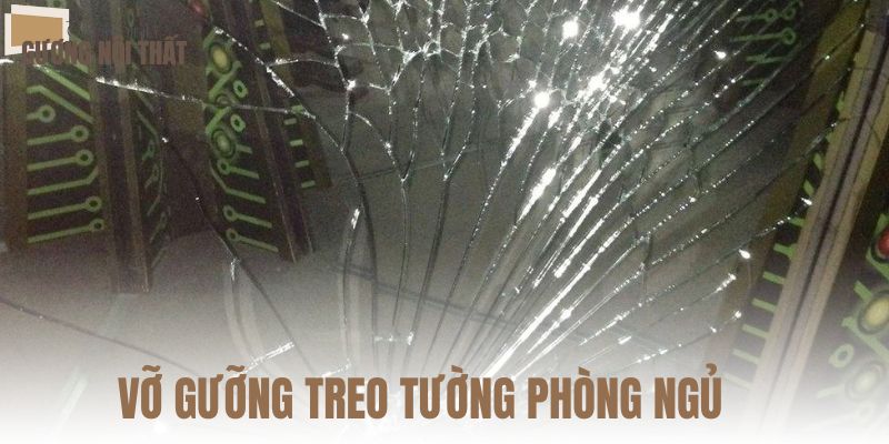 Vỡ gương treo tường phòng ngủ