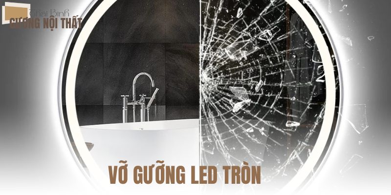 Vỡ gương LED tròn
