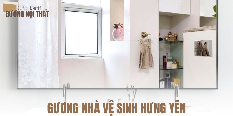 Gương nhà vệ sinh Hưng Yên