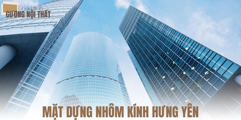 Mặt dựng nhôm kính Hưng Yên