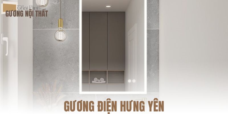 Gương điện Hưng Yên