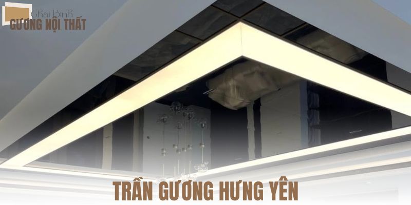 Trần gương Hưng Yên