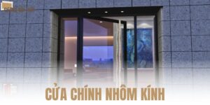 Cửa chính nhôm kính