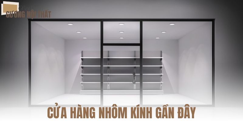 Cửa hàng nhôm kính gần đây