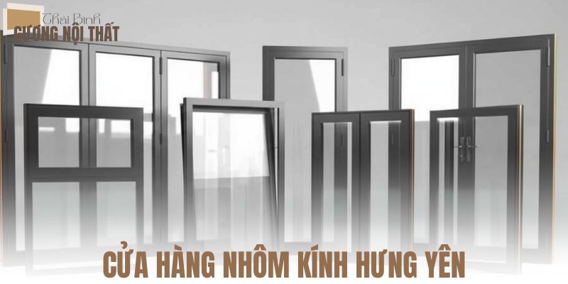 Cửa hàng nhôm kính Hưng Yên