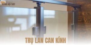 Trụ lan can kính